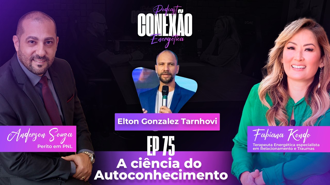A Ciencia do Autoconhecimento | Ep 75 | Conexão Energética