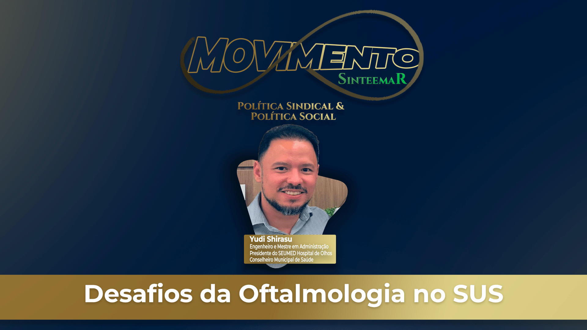 Desafios da Oftalmologia no SUS | MOVIMENTO Política Sindical & Social