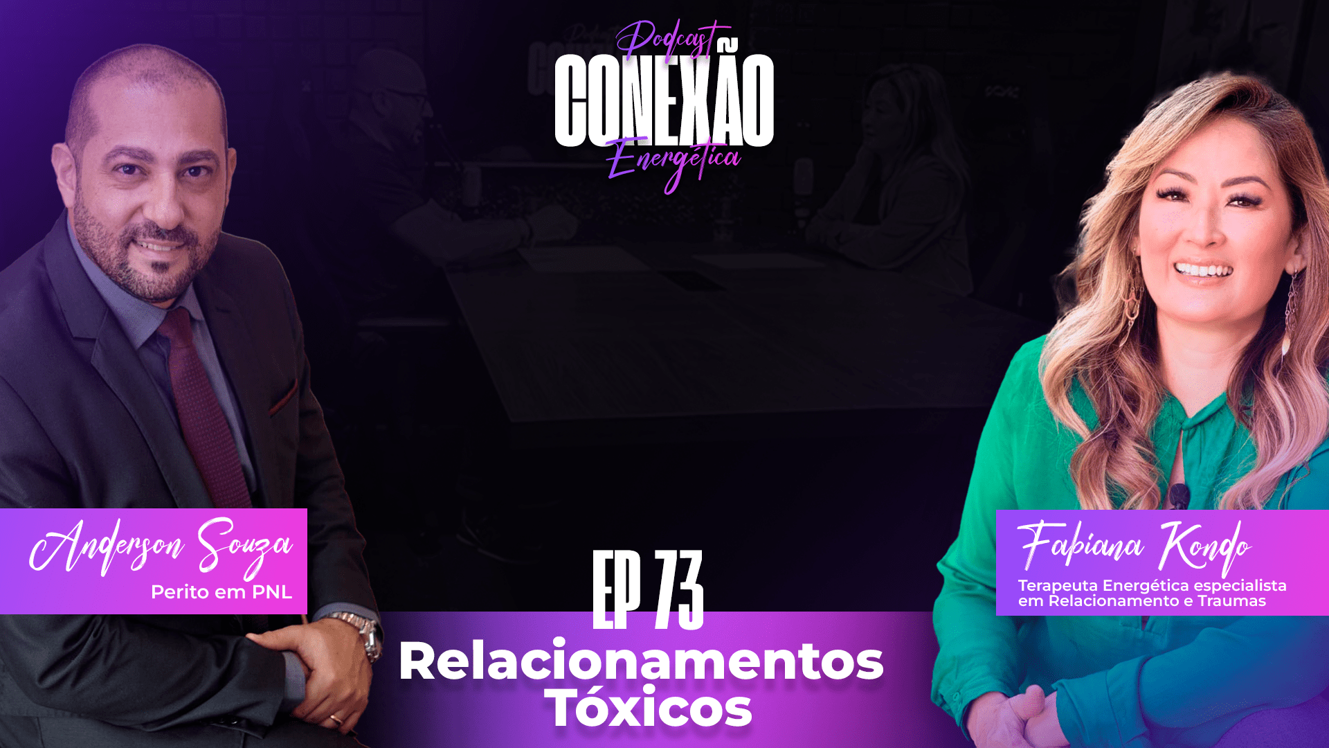 Relacionamento Tóxicos | Ep 73 | Conexão Energética