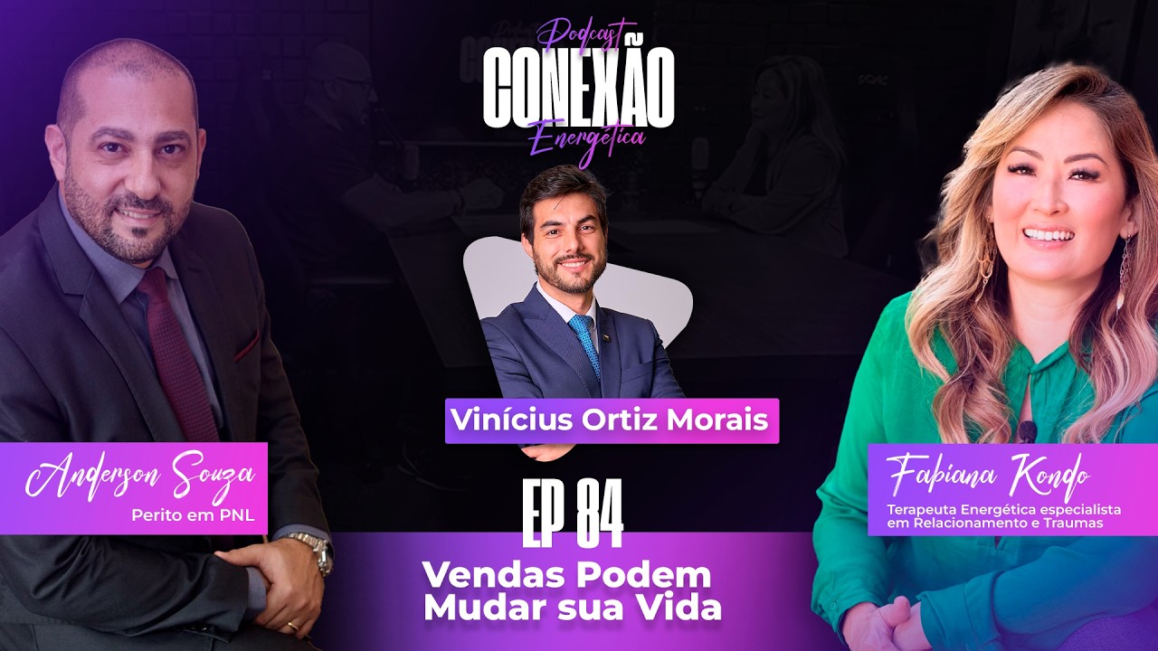 Vendas pode mudar sua vida | Ep 84 | Conexão Energética