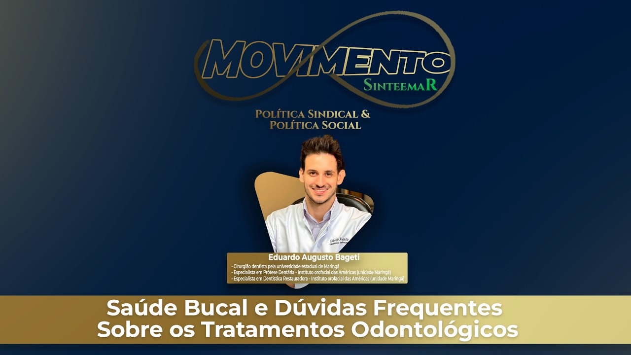 Saúde Bucal e Dúvidas Sobre os Tratamentos Odontológicos | MOVIMENTO Política Sindical & Social