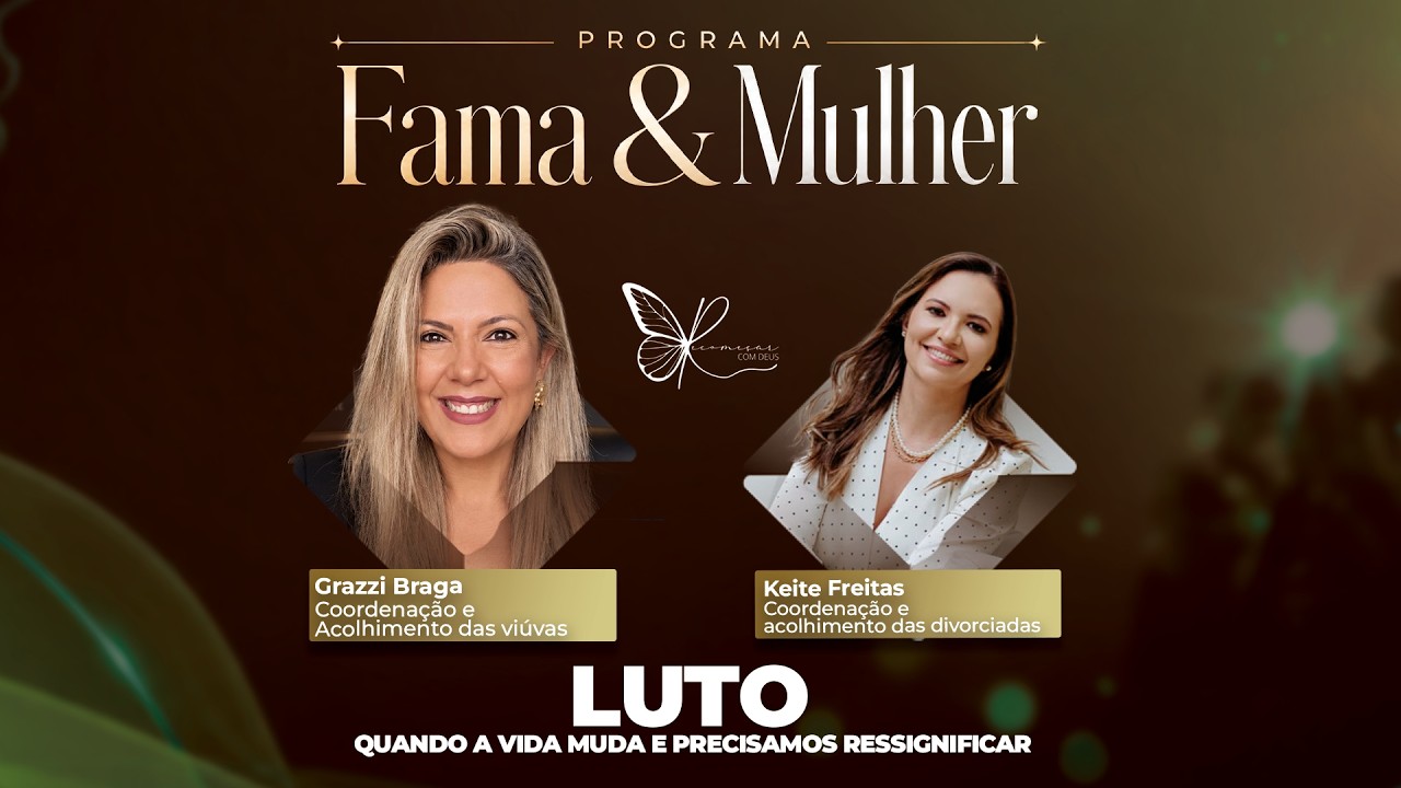 LUTO — QUANDO A VIDA MUDA E PRECISAMOS RESSIGNIFICAR | Fama & Mulher