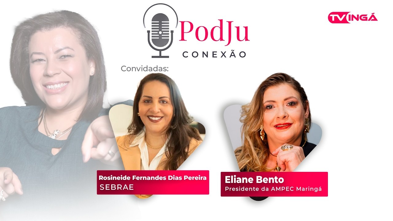 Entrevista com Rosineide Fernandes e Eliane Bento | Pod Ju