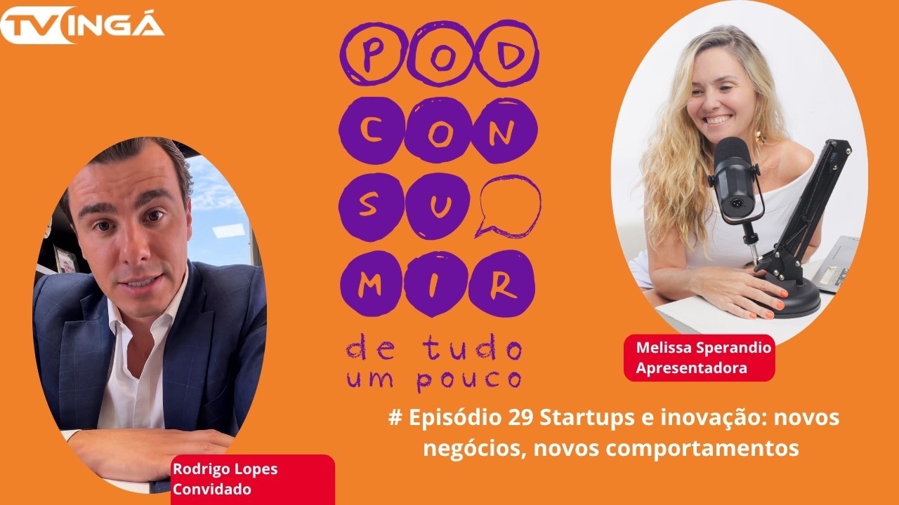 #29 Startups e Inovação: Novos Negócios, Novos Comportamentos