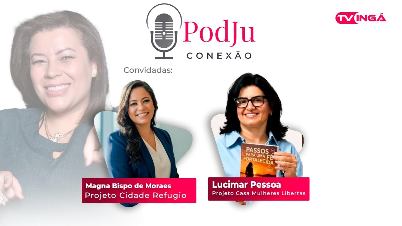 Entrevista com Magna Bispo de Moraes e Lucimar Pessoa | Pod Ju